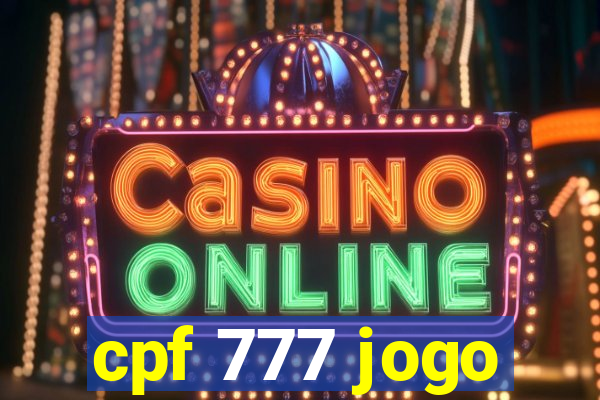 cpf 777 jogo